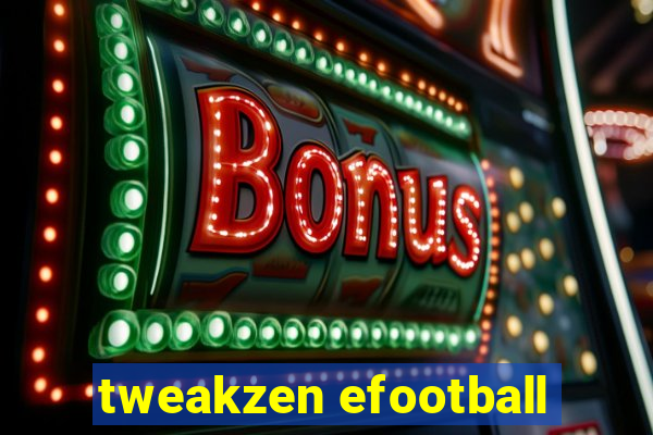 tweakzen efootball