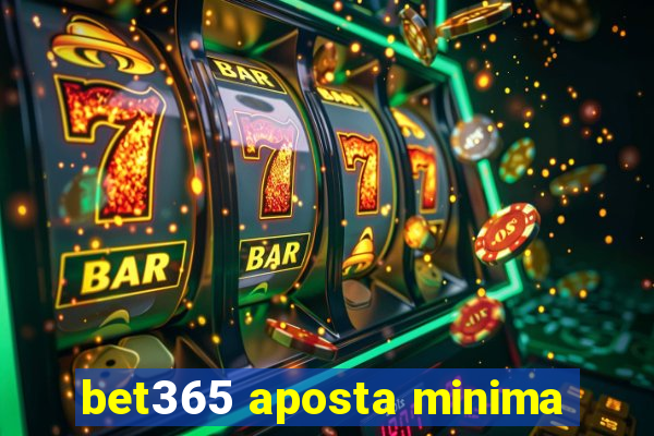 bet365 aposta minima