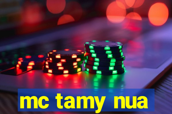 mc tamy nua