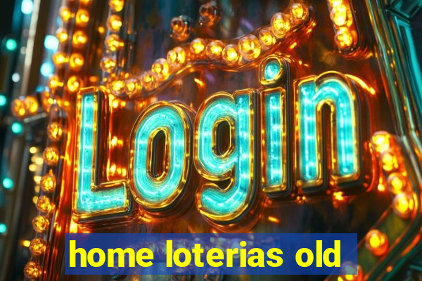 home loterias old