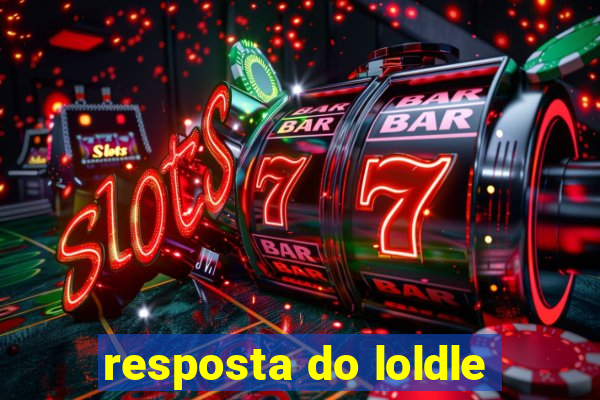 resposta do loldle