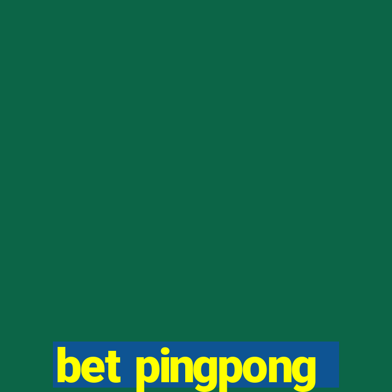 bet pingpong