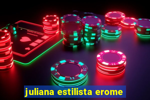 juliana estilista erome