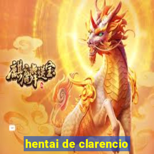 hentai de clarencio