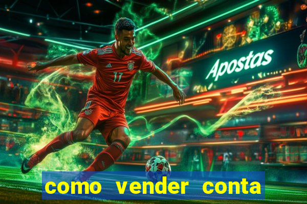 como vender conta de jogos