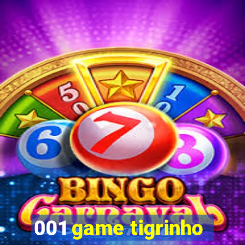 001 game tigrinho