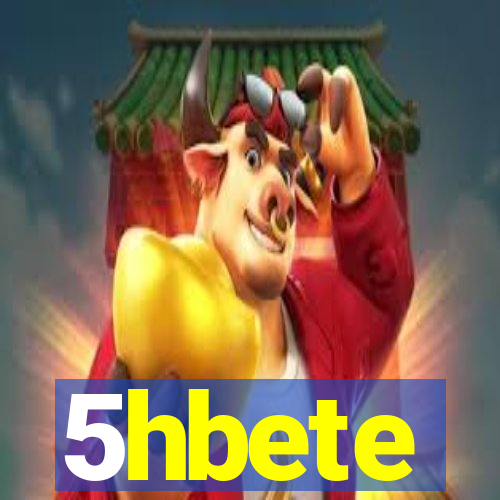 5hbete