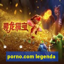 porno.com legenda