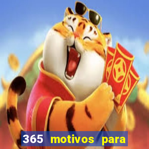 365 motivos para te amar