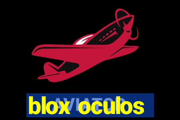 blox oculos