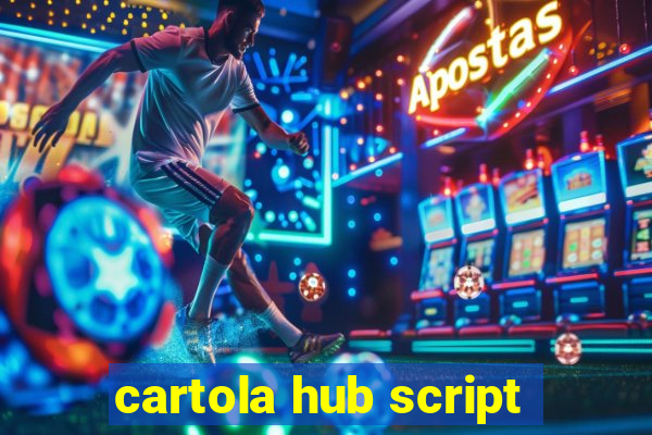 cartola hub script