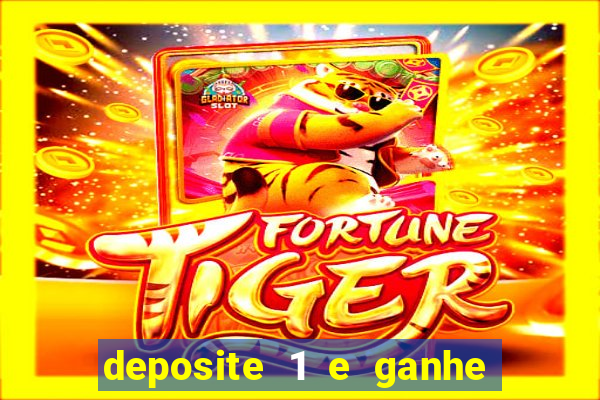 deposite 1 e ganhe 10 no fortune tiger