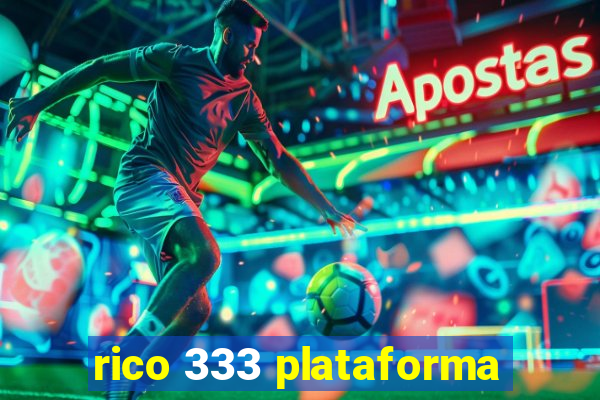 rico 333 plataforma