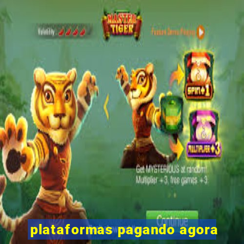 plataformas pagando agora