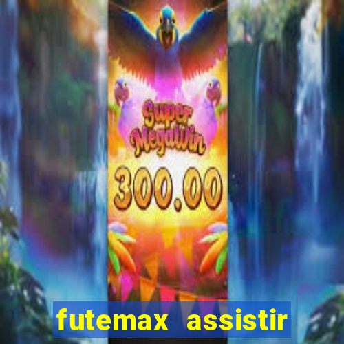 futemax assistir real madrid