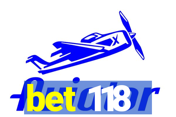 bet 118