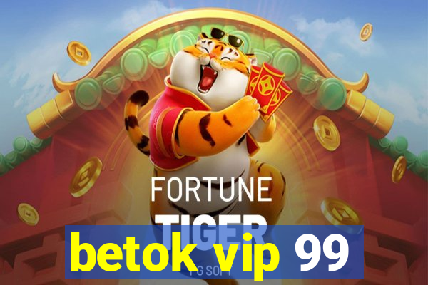 betok vip 99