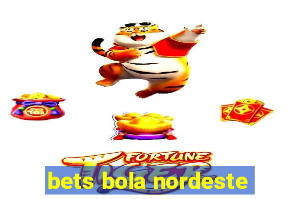 bets bola nordeste