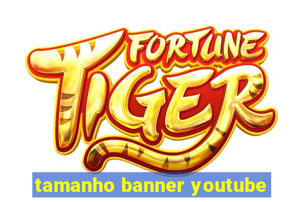 tamanho banner youtube