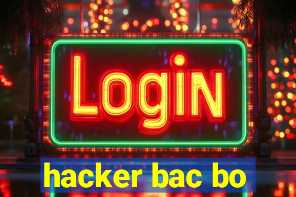 hacker bac bo