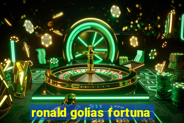 ronald golias fortuna