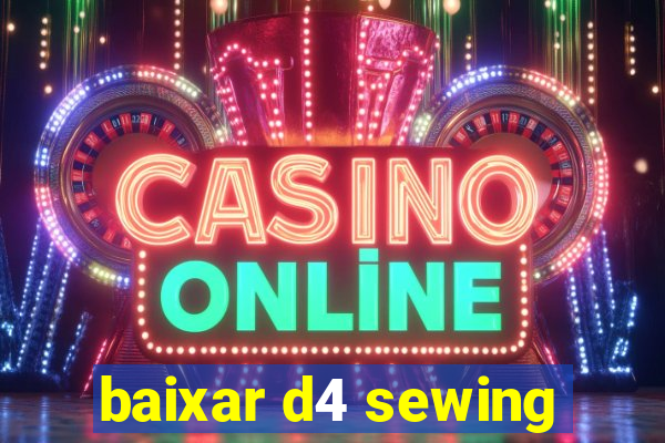 baixar d4 sewing