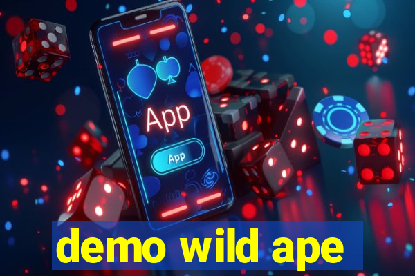 demo wild ape