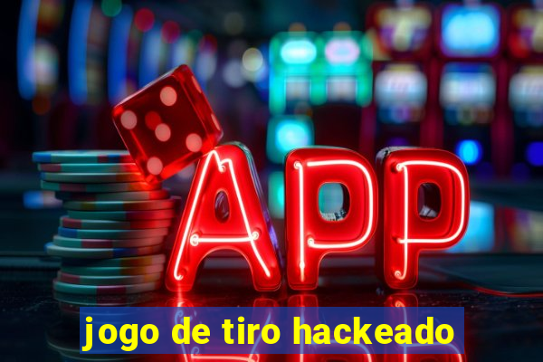 jogo de tiro hackeado