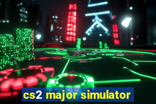 cs2 major simulator