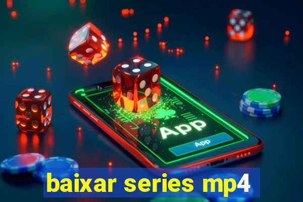 baixar series mp4