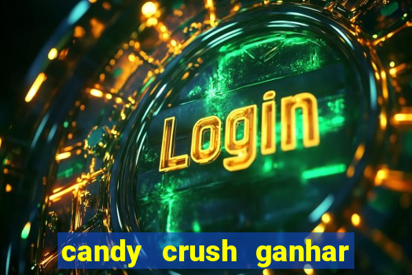 candy crush ganhar dinheiro de verdade