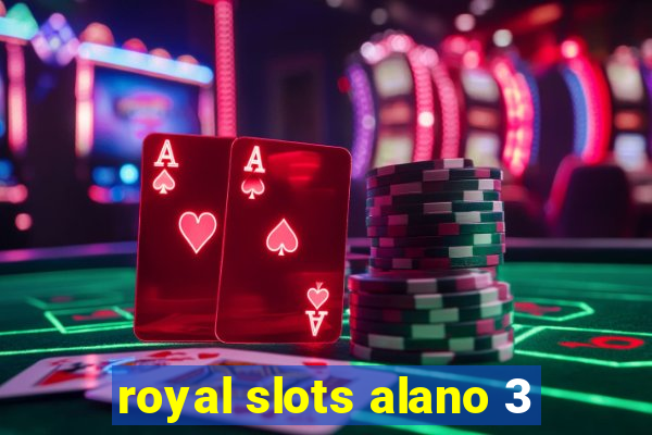 royal slots alano 3