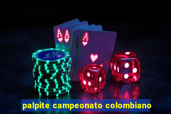 palpite campeonato colombiano