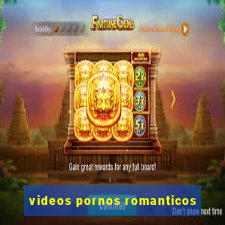 videos pornos romanticos