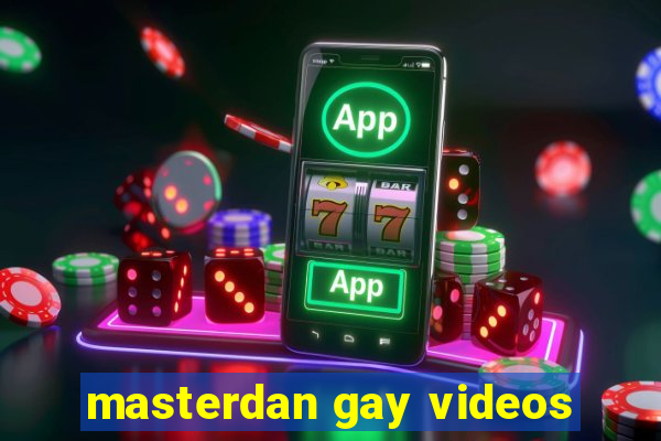 masterdan gay videos