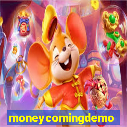 moneycomingdemo