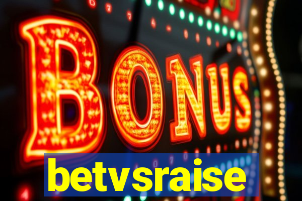 betvsraise