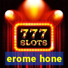 erome hone