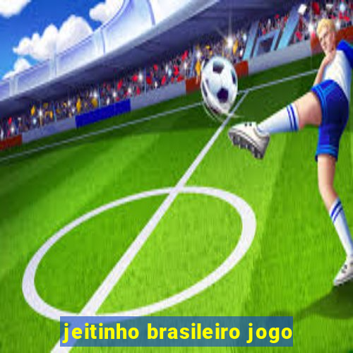 jeitinho brasileiro jogo