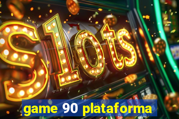 game 90 plataforma