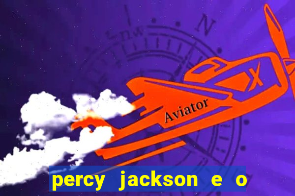 percy jackson e o ladrão de raios filme completo dublado