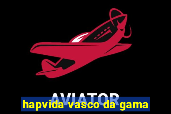 hapvida vasco da gama