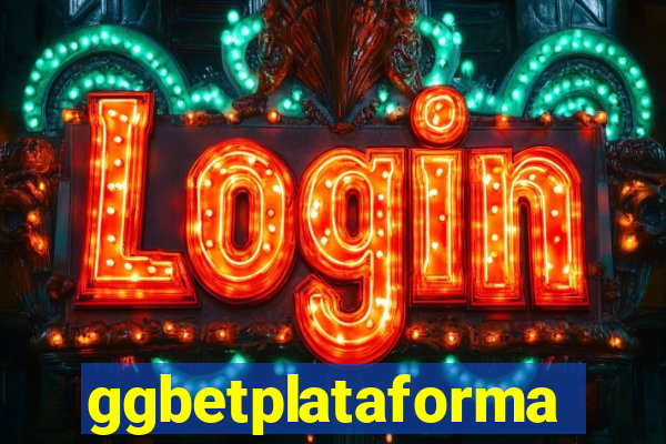 ggbetplataforma