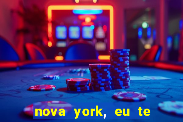 nova york, eu te amo filme completo dublado