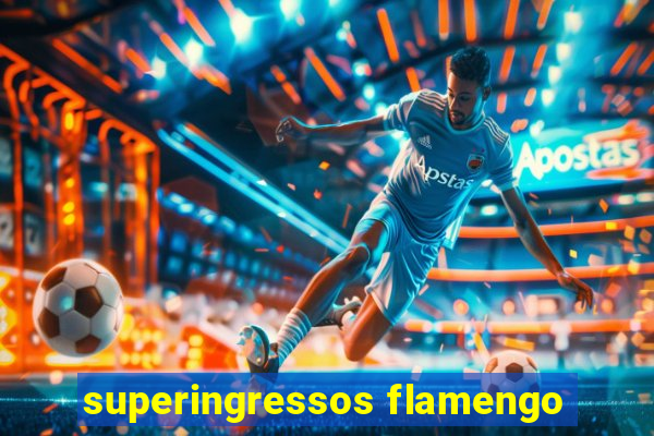 superingressos flamengo