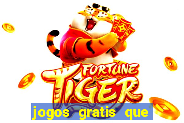 jogos gratis que realmente ganha dinheiro