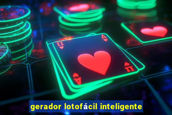 gerador lotofácil inteligente