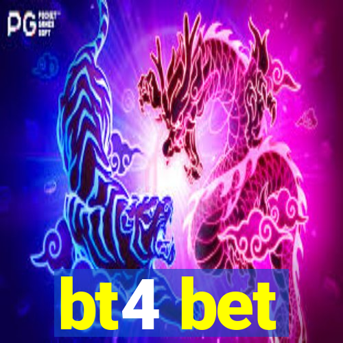 bt4 bet