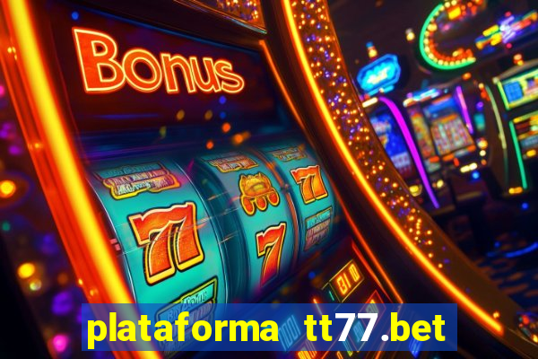 plataforma tt77.bet paga mesmo