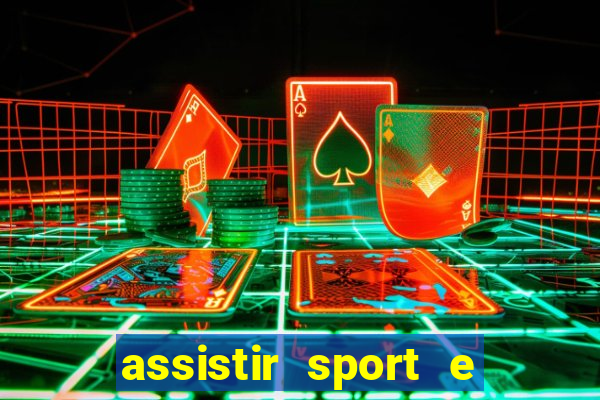 assistir sport e ponte preta